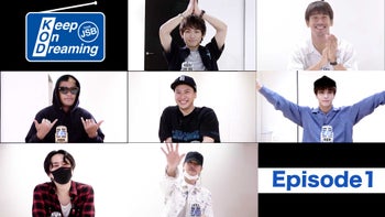 Keep On Dreaming〜from JSB〜 Episode 0 2020/7/3(金)三代目 J