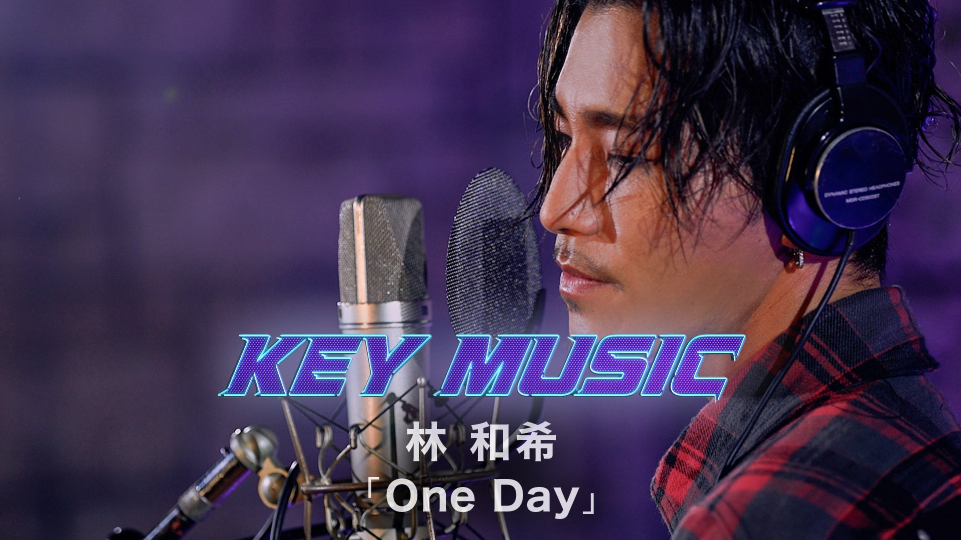 KEY MUSIC 〜林 和希〜 2023/6/4(日) | CL - LDH所属アーティストの