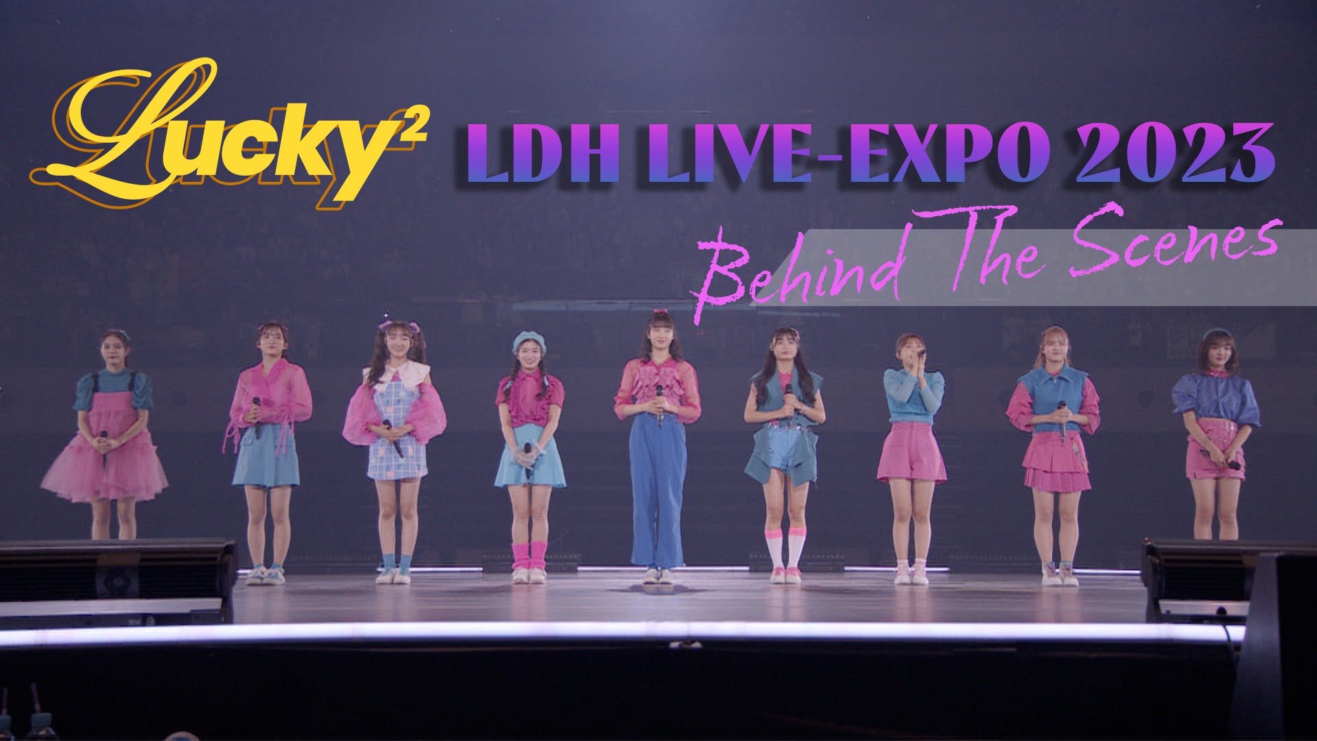 Lucky² 『LDH LIVE-EXPO 2023』Behind The Scenes🎪 2024/3/22 Lucky² 『LDH LIVE-EXPO 2023』Behind The Scenes🎪 2024/3/22