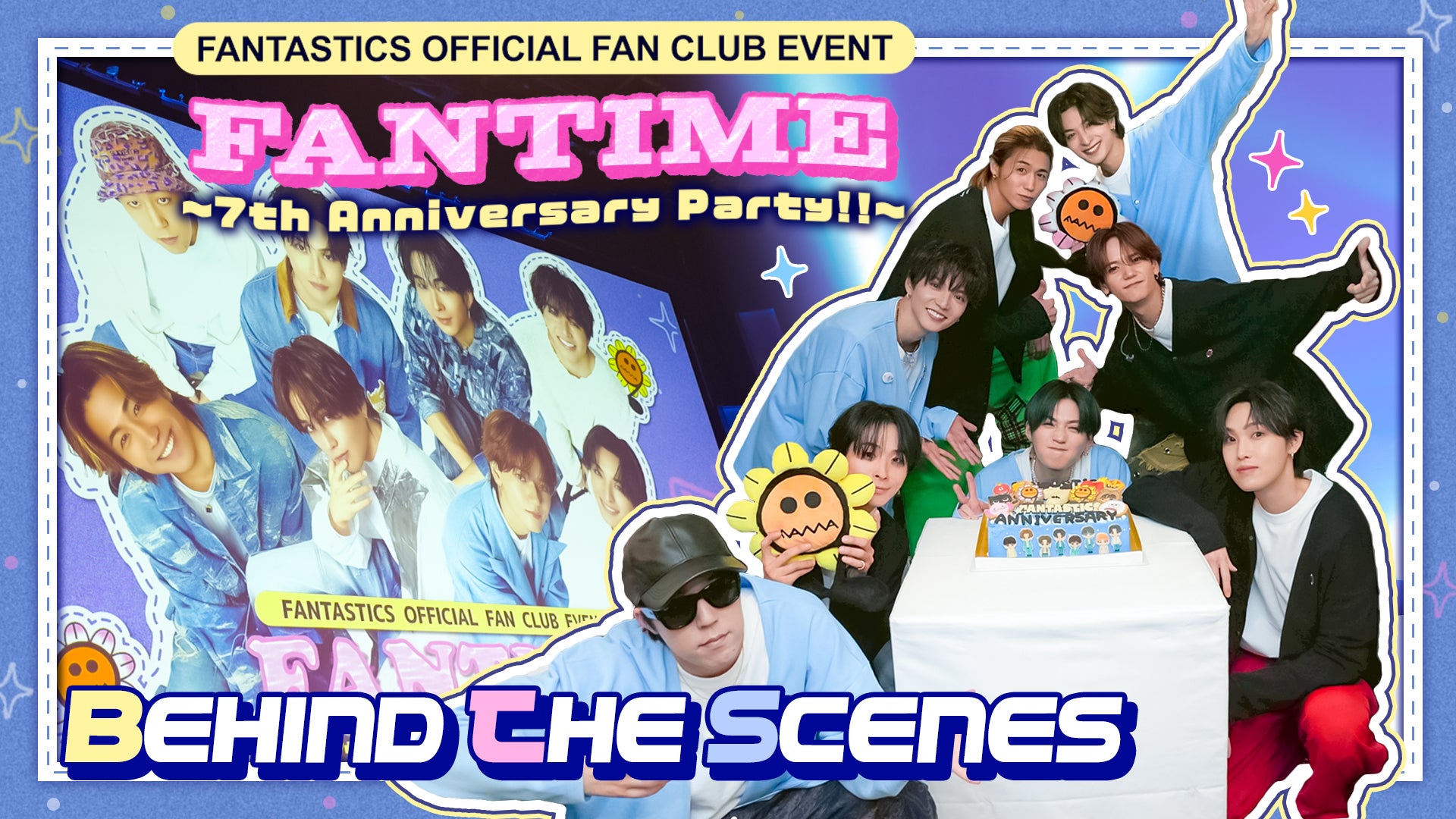 FANTASTICS 『FANTIME 〜7th Anniversary Party!!〜』Behind The Scees